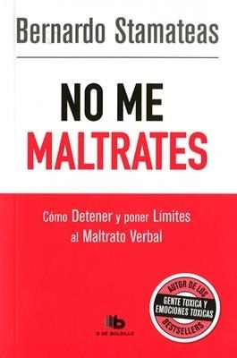 * No Me Maltrates * Bernardo Stamateas Bolsillo