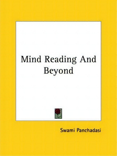 Mind Reading And Beyond, De Swami Panchadasi. Editorial Kessinger Publishing, Tapa Blanda En Inglés