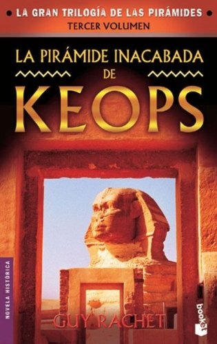 La Piramide Inacabada De Keops, De Rachet Guy. Serie N/a, Vol. Volumen Unico. Editorial Booket, Tapa Blanda, Edición 1 En Español