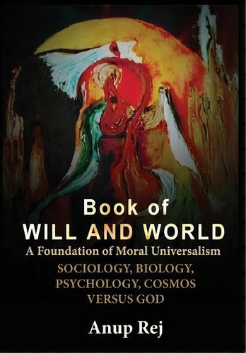 Book Of Will And World, De Anup Rej. Editorial Books Existence, Tapa Dura En Inglés