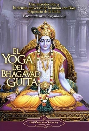 El Yoga Del Bhagavad Guita - Yogananda - Self Realization