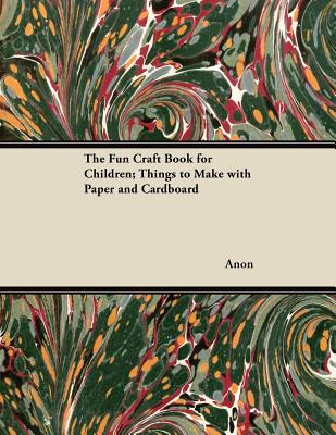 Libro The Fun Craft Book For Children; Things To Make Wit...