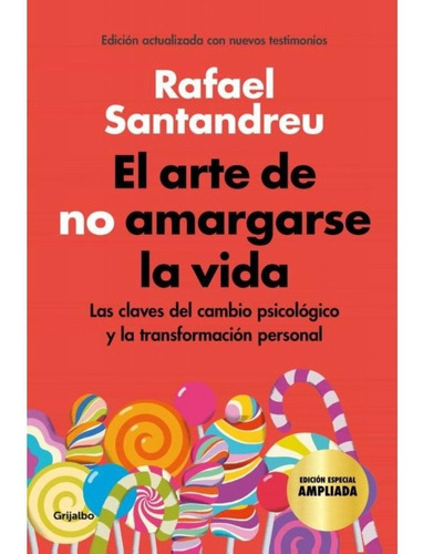 Rafael Santandreu Lorite - El Arte De No Amargarse La Vida