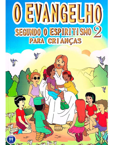 O Evangelho Segundo O Espiritismo 2 Para Crianças: Não Aplica, De : Comissão De Evangelização Auta De Souza. Editorial Auta De Souza, Tapa Mole En Português, 2020