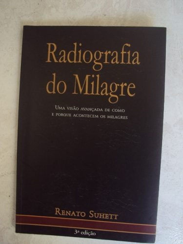 Radiografia Do Milagre - Renato Suhett