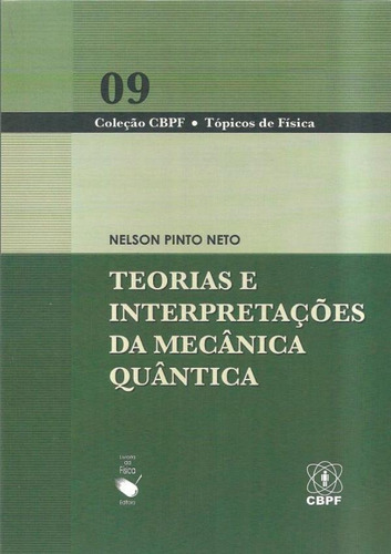Teorias E Interpretacoes Da Mecanica Quantica - Vol.09