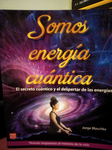 Somos Energía Cuántica - Jorge Blaschke