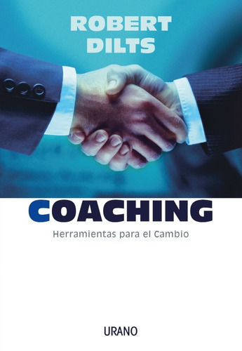 Coaching Herramientas Para El Cambio - Dilts - Urano - Libro
