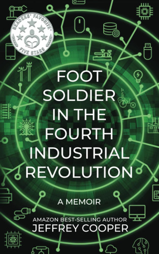 Libro: Foot Soldier In The Fourth Industrial Revolution: A M