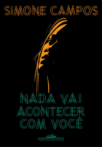 Nada vai acontecer com você, de Campos, Simone. Editora Schwarcz SA, capa mole em português, 2021