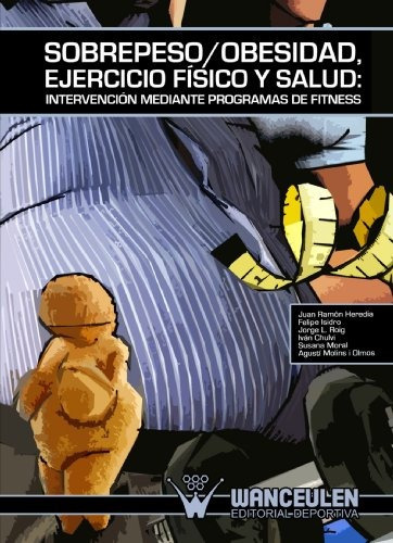 Sobrepeso/obesidad, Ejercicio Fisico Y Salud (spanish Editi, De Juan R. Heredia. Editorial Wanceulen, S.l., Tapa Blanda En Español, 0000