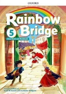 Rainbow Bridge 5 - Class Book And Workbook - Oxford