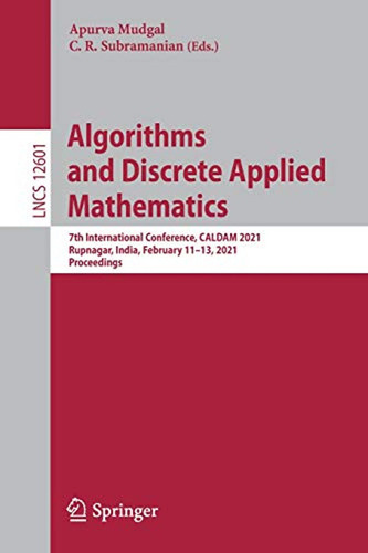 Algorithms And Discrete Applied Mathematics: 7th Internation