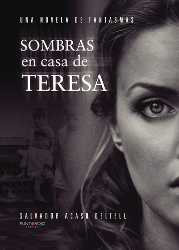 Sombras En Casa De Teresa, de Acaso Deltell , Salvador.., vol. 1. Editorial Punto Rojo Libros S.L., tapa pasta blanda, edición 1 en español, 2013