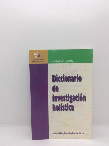 Diccionario De Investigación Holística - Inés Otilia F