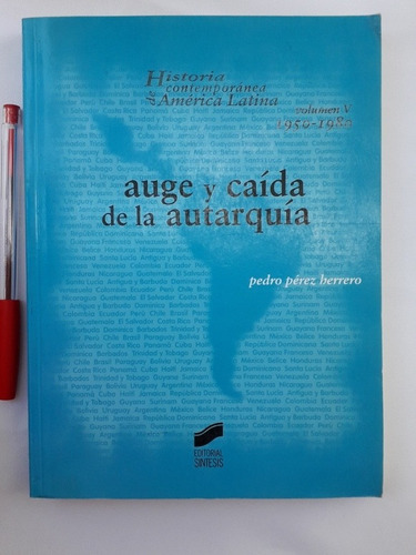 Auge Y Caida De La Autarquia  Vol 5 Pedro Perez Herrero 