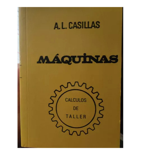 Máquinas Calculos De Taller De A.l Casillas Ingeniería 