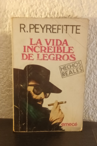 La Vida Increible De Legros - R. Peyrefitte