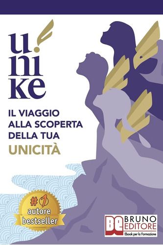 Libro: U-nike: Il Viaggio Alla Scoperta Della Tua Unicità (i