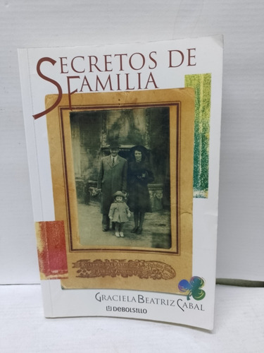 Libro: Secreto De Familia Graciela Beatriz Cabal Año: 2003