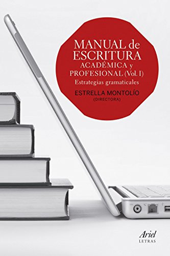 Manual De Escritura Acadãâ©mica Y Profesional (vol. I), De Montolío, Estrella. Editorial Ariel, Tapa Blanda En Español
