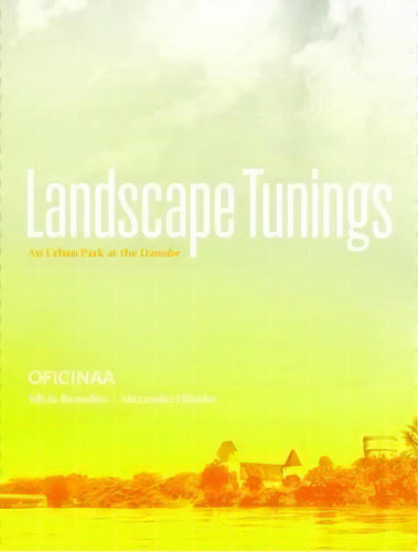 Landscape Tunings, De Silvia Benedito. Editorial Actar Publishers, Tapa Blanda En Inglés