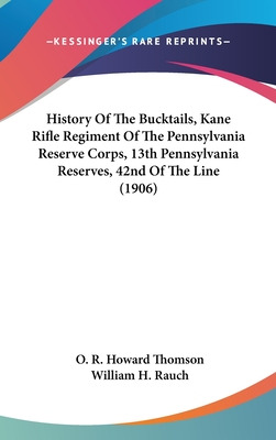 Libro History Of The Bucktails, Kane Rifle Regiment Of Th...