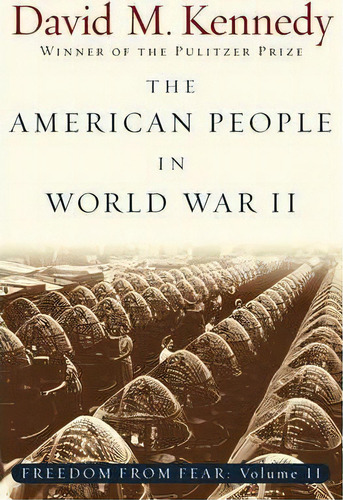 Freedom From Fear: Part 2: The American People In World War Ii, De David M. Kennedy. Editorial Oxford University Press Inc, Tapa Blanda En Inglés