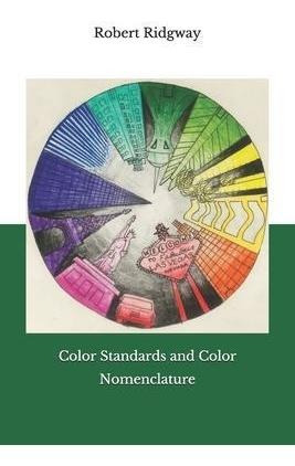 Color Standards And Color Nomenclature - Robert Ridgway