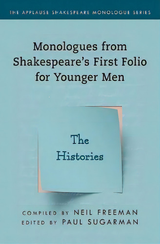 Monologues From Shakespeare's First Folio For Younger Men : The Histories, De Neil Freeman. Editorial Globe Pequot Press, Tapa Blanda En Inglés