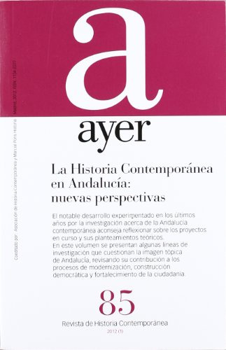 Libro Revista Ayer 85 La Historia Contemporánea En Andalucía