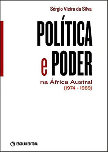 Politica E Poder Na Africa Austral, De Silva, Sergio Vieira Da., Edição 1 Em Português