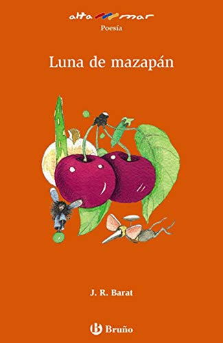 Luna de mazapán (Castellano - A PARTIR DE 8 AÑOS - ALTAMAR), de Barat, J. R.. Editorial Bruño, tapa pasta dura, edición en español, 2019