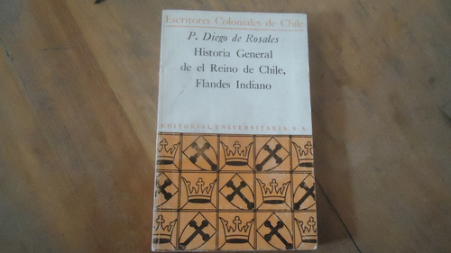 Historia General Del Reino De Chile Flandes Indiano