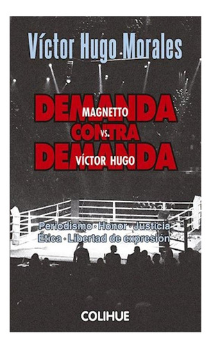 Demanda Contra Demanda. Magnetto Vs Victor Hugo Morales Vic