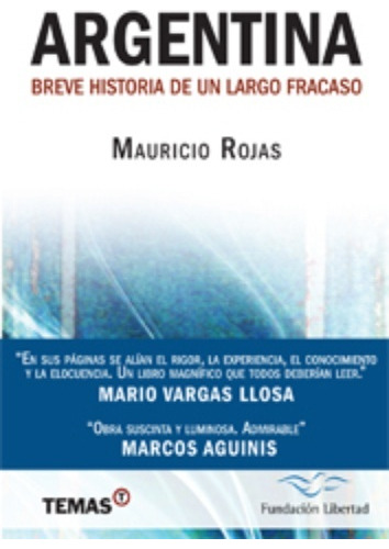 Argentina - Breve Historia De Un Largo Fracaso - - Rojas, Ma