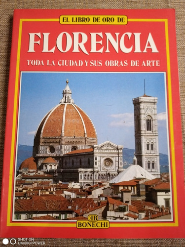 El Libro De Oro De Florencia Ciudad Y Obras De Arte. Bonechi