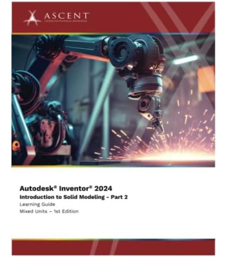 Libro: Autodesk Inventor 2024: Introduction To Solid Modelin