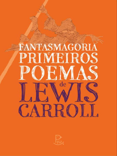 Fantasmagoria E Primeiros Poemas De Lewis Carroll