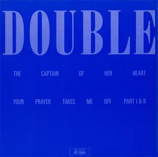 Double - Your Prayer Takes Me Off / The Captain Of Her Heart