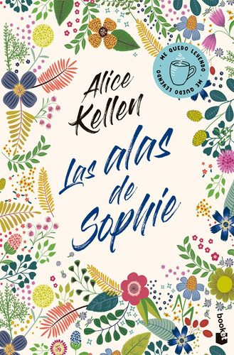 Libro Las Alas De Sophie - Alice Kellen - Booket, De Alice Kellen., Vol. 1. Editorial Booket, Tapa Blanda, Edición 1 En Español, 2023