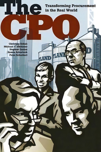 The Cpo : Transforming Procurement In The Real World, De Christian Schuh. Editorial Springer-verlag Berlin And Heidelberg Gmbh & Co. Kg, Tapa Blanda En Inglés
