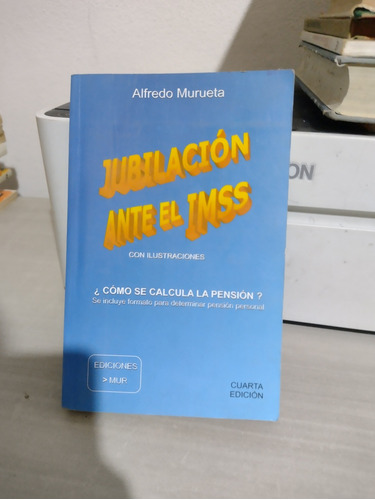 Jubilación Ante El Imss Alfredo Murueta Rp67