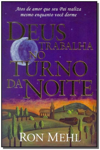 Deus Trabalha No Turno Da Noite