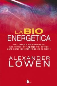 La Bioenergética Lowen, Alexander Sirio Editorial