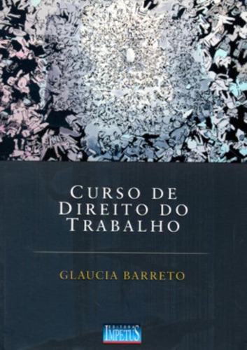 Curso de Direito do Trabalho, de Barreto, Glaucia. Editora Impetus, capa mole em português