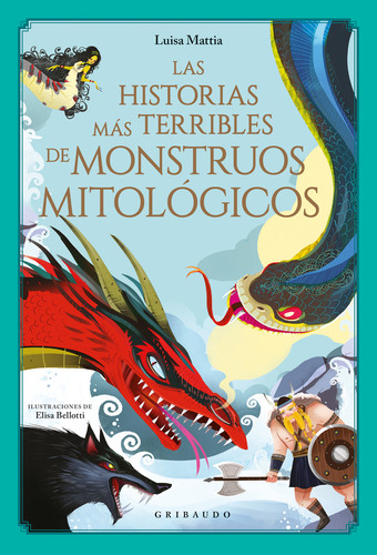 Las Historias Mas Terribles de Monstruos Mitologicos Luisa Mattia Gribaudo