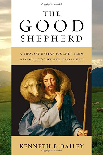 Good Shepherd A Thousandyear Journey From Psalm 23 To The Ne