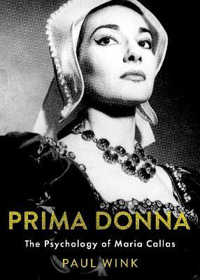 Libro Prima Donna : The Psychology Of Maria Callas