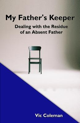 Libro My Father's Keeper : Dealing With The Residue Of An...